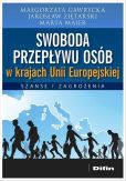 Swoboda przepływu osób w krajach Unii Europejskiej Swoboda przepływu osób w krajach Unii Europejskiej