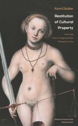 Restitution of Cultural Property: A Hard Case - Theory of Argumentation - Philosophy of Law Restitution of Cultural Property: A Hard Case - Theory of Argumentation - Philosophy of Law