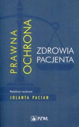 Prawna ochrona zdrowia pacjenta Prawna ochrona zdrowia pacjenta
