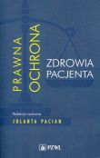 Prawna ochrona zdrowia pacjenta Prawna ochrona zdrowia pacjenta