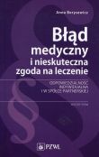 Błąd medyczny i nieskuteczna zgoda na leczenie Błąd medyczny i nieskuteczna zgoda na leczenie