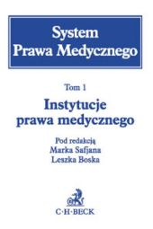 System Prawa Medycznego Tom 1 Instytucje prawa medycznego System Prawa Medycznego Tom 1 Instytucje prawa medycznego