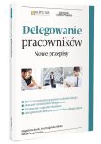 Delegowanie pracowników. Nowe przepisy Delegowanie pracowników. Nowe przepisy