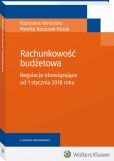 Rachunkowość budżetowa. Regulacje obowiązujące od 1 stycznia 2018 roku Rachunkowość budżetowa. Regulacje obowiązujące od 1 stycznia 2018 roku