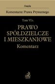Prawo spółdzielcze i mieszkaniowe. Tom VI A. Komentarz Prawo spółdzielcze i mieszkaniowe. Tom VI A. Komentarz