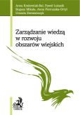 Zarządzanie wiedzą w rozwoju obszarów wiejskich Zarządzanie wiedzą w rozwoju obszarów wiejskich