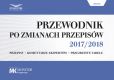 Przewodnik po zmianach przepisów 2017/2018 Przewodnik po zmianach przepisów 2017/2018