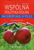 Wspólna polityka rolna Unii Europejskiej w Polsce Wspólna polityka rolna Unii Europejskiej w Polsce
