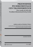 Przewodnik po dokumentacji cen transferowych Przewodnik po dokumentacji cen transferowych