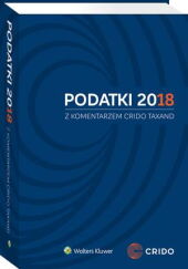 Podatki 2018 z komentarzem Crido Taxand Roman Namysłowski