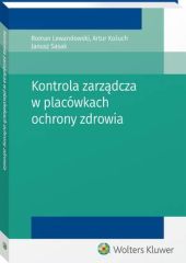 Kontrola zarządcza w placówkach ochrony zdrowia Kontrola zarządcza w placówkach ochrony zdrowia