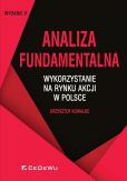 Analiza fundamentalna - wykorzystanie na rynku akcji w Polsce (wyd. II) Analiza fundamentalna - wykorzystanie na rynku akcji w Polsce (wyd. II)