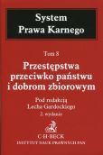 System Prawa Karnego Tom 8 Przestępstwa przeciwko państwu i dobrom zbiorowym System Prawa Karnego Tom 8 Przestępstwa przeciwko państwu i dobrom zbiorowym
