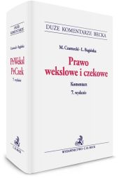 Prawo wekslowe i czekowe. Komentarz Prawo wekslowe i czekowe. Komentarz