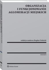 Organizacja i funkcjonowanie aglomeracji miejskich Organizacja i funkcjonowanie aglomeracji miejskich