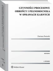 Czynności procesowe obrońcy i pełnomocnika w sprawach karnych Czynności procesowe obrońcy i pełnomocnika w sprawach karnych