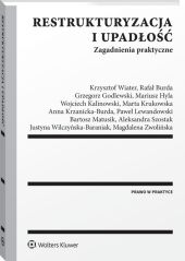 Restrukturyzacja i upadłość. Zagadnienia praktyczne Restrukturyzacja i upadłość. Zagadnienia praktyczne