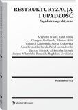 Restrukturyzacja i upadłość. Zagadnienia praktyczne Restrukturyzacja i upadłość. Zagadnienia praktyczne