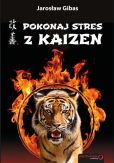 Pokonaj stres z Kaizen Pokonaj stres z Kaizen