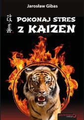 Pokonaj stres z Kaizen Pokonaj stres z Kaizen