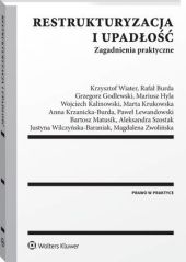 Restrukturyzacja i upadłość. Zagadnienia praktyczne Restrukturyzacja i upadłość. Zagadnienia praktyczne