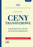 Ceny transferowe Jak przygotować firmę do kontroli podatkowej. Ceny transferowe Jak przygotować firmę do kontroli podatkowej.
