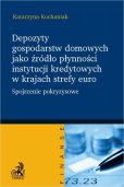 Depozyty gospodarstw domowych jako źródło płynności instytucji kredytowych w krajach strefy euro Depozyty gospodarstw domowych jako źródło płynności instytucji kredytowych w krajach strefy euro