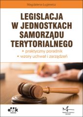 Legislacja w jednostkach samorządu terytorialnego Legislacja w jednostkach samorządu terytorialnego
