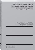 Zatrudnianie osób niepełnosprawnych. Aspekty prawne i podatkowe Zatrudnianie osób niepełnosprawnych. Aspekty prawne i podatkowe