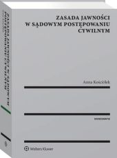 Zasada jawności w sądowym postępowaniu cywilnym Zasada jawności w sądowym postępowaniu cywilnym