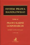 System Prawa Handlowego Tom 10 Prawo karne gospodarcze System Prawa Handlowego Tom 10 Prawo karne gospodarcze