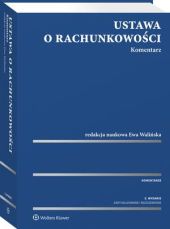 Ustawa o rachunkowości. Komentarz Ustawa o rachunkowości. Komentarz