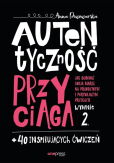 Autentyczność przyciąga. Autentyczność przyciąga.