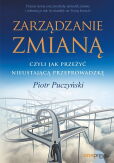 Zarządzanie zmianą, czyli jak przeżyć nieustającą przeprowadzkę Zarządzanie zmianą, czyli jak przeżyć nieustającą przeprowadzkę