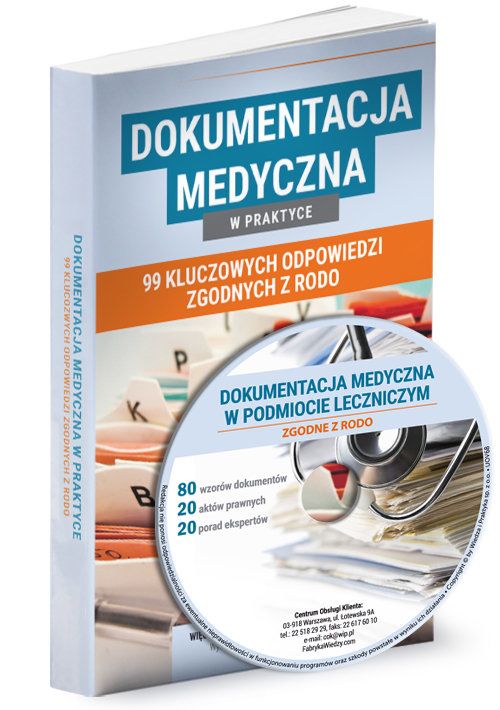 Dokumentacja medyczna w praktyce. 99 kluczowych odpowiedzi zgodnych z