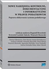 Nowe narzędzia kontrolne, dokumentacyjne i informatyczne w prawie podatkowym. Poprawa efektywności systemu podatkowego Nowe narzędzia kontrolne, dokumentacyjne i informatyczne w prawie podatkowym. Poprawa efektywności systemu podatkowego