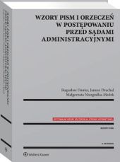Wzory pism i orzeczeń w postępowaniu przed sądami administracyjnymi Wzory pism i orzeczeń w postępowaniu przed sądami administracyjnymi