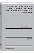 Dopuszczalność dowodu sprzecznego z prawem w sądowym postępowaniu cywilnym Dopuszczalność dowodu sprzecznego z prawem w sądowym postępowaniu cywilnym