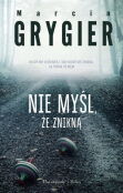 Nie myśl, że znikną Nie myśl, że znikną