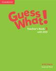 Guess What! 3 Teacher's Book with DVD Guess What! 3 Teacher's Book with DVD