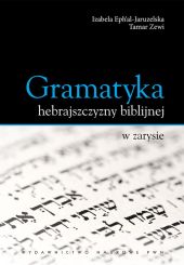 Gramatyka hebrajszczyzny biblijnej w zarysie Gramatyka hebrajszczyzny biblijnej w zarysie