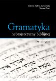 Gramatyka hebrajszczyzny biblijnej w zarysie Gramatyka hebrajszczyzny biblijnej w zarysie