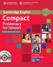 Compact Preliminary for Schools Student's Book + CD Compact Preliminary for Schools Student's Book + CD