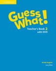 Guess What! 2 Teacher's Book with DVD British English Guess What! 2 Teacher's Book with DVD British English