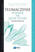 Tłumaczenie pisemne na język polski Kompendium Tłumaczenie pisemne na język polski Kompendium