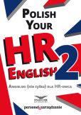 Polish Your HR English 2 Angielski nie tylko dla HR-owca Polish Your HR English 2 Angielski nie tylko dla HR-owca