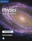 Physics for the IB Diploma Workbook with CD-ROM Physics for the IB Diploma Workbook with CD-ROM