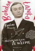 Przypuszczam, że wątpię Przypuszczam, że wątpię