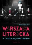 Warszawa literacka w okresie międzywojennym Warszawa literacka w okresie międzywojennym