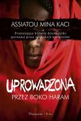 Uprowadzona przez Boko Haram Uprowadzona przez Boko Haram